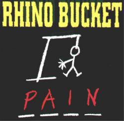 Rhino Bucket : Pain